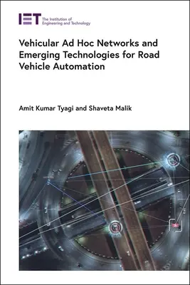 Réseaux ad hoc pour véhicules et technologies émergentes pour l'automatisation des véhicules routiers - Vehicular Ad Hoc Networks and Emerging Technologies for Road Vehicle Automation