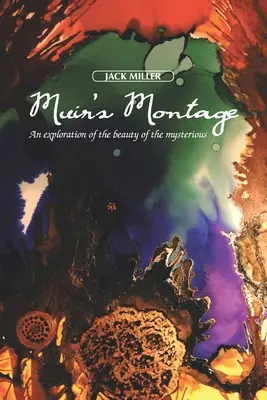 Le montage de Muir : Une exploration de la beauté du mystérieux - Muir's Montage: An Exploration of the Beauty of the Mysterious