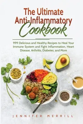 Le livre de cuisine anti-inflammatoire ultime - The Ultimate Anti-Inflammatory Cookbook