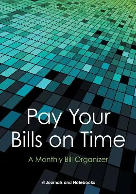 Payez vos factures à temps. Un organisateur de factures mensuelles. - Pay Your Bills on Time. A Monthly Bill Organizer.