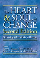 Le cœur et l'âme du changement : La thérapie au service de l'efficacité - The Heart and Soul of Change: Delivering What Works in Therapy