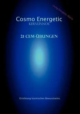 Cosmo Energetic : 21 CEM-Mental bungen - Cosmo Energetic: 21 CEM-Mental bungen