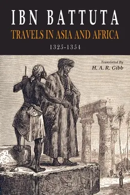 Ibn Battuta : Voyages en Asie et en Afrique, 1325-1354 - Ibn Battuta: Travels in Asia and Africa, 1325-1354