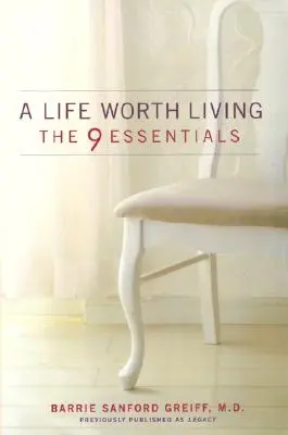 Une vie qui vaut la peine d'être vécue : Les 9 éléments essentiels - A Life Worth Living: The 9 Essentials