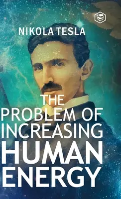 Le problème de l'augmentation de l'énergie humaine - The Problem of Increasing Human Energy