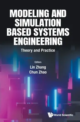 Ingénierie des systèmes basée sur la modélisation et la simulation : Théorie et pratique - Modeling and Simulation Based Systems Engineering: Theory and Practice