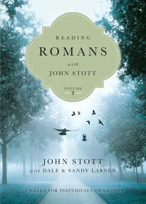 Lire Romains avec John Stott : 8 semaines pour individuels ou groupes - Reading Romans with John Stott: 8 Weeks for Individuals or Groups