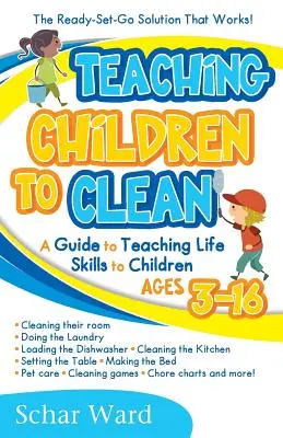 Apprendre aux enfants à nettoyer : La solution prête à l'emploi qui fonctionne ! - Teaching Children to Clean: The Ready-Set-Go Solution That Works!