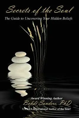 Secrets de l'âme : Le guide pour découvrir vos croyances cachées - Secrets of the Soul: The Guide to Uncovering Your Hidden Beliefs