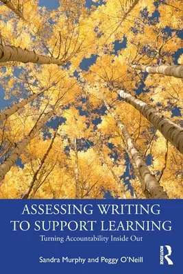 Évaluer l'écriture pour soutenir l'apprentissage : La reddition de comptes à l'envers - Assessing Writing to Support Learning: Turning Accountability Inside Out