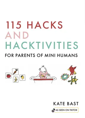 115 Hacks et Hacktivities pour les parents de mini-humains - 115 Hacks and Hacktivities for Parents of Mini Humans
