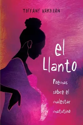 El Llanto : Poemas Sobre el Malestar Matutino - El Llanto: Poemas Sobre el Malestar Matutino