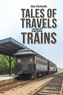 Histoires de voyages et de trains - Tales of Travels and Trains