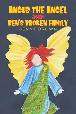 Angus l'ange et la famille brisée de Ben - Angus The Angel And Ben's Broken Family