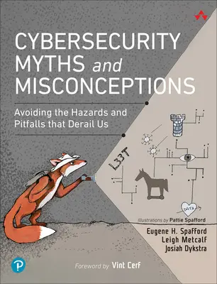 Mythes et idées fausses sur la cybersécurité : Éviter les dangers et les pièges qui nous font dérailler - Cybersecurity Myths and Misconceptions: Avoiding the Hazards and Pitfalls That Derail Us