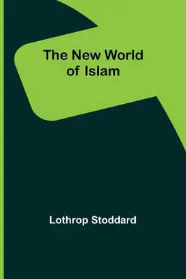 Le nouveau monde de l'Islam - The New World of Islam