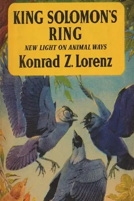 L'anneau du roi Salomon : un nouvel éclairage sur les modes de vie des animaux - King Solomon's Ring: New Light on Animal Ways