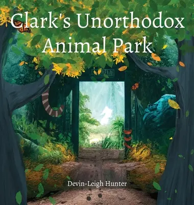 Le parc animalier non orthodoxe de Clark - Clark's Unorthodox Animal Park