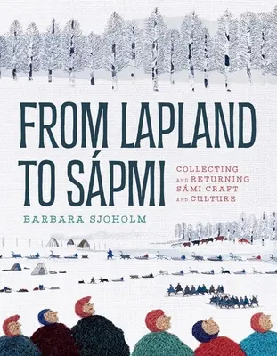 De la Laponie au Spmi : Collecter et restituer l'artisanat et la culture des Smi - From Lapland to Spmi: Collecting and Returning Smi Craft and Culture