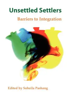 Les colons non installés : Obstacles à l'intégration - Unsettled Settlers: Barriers to Integration