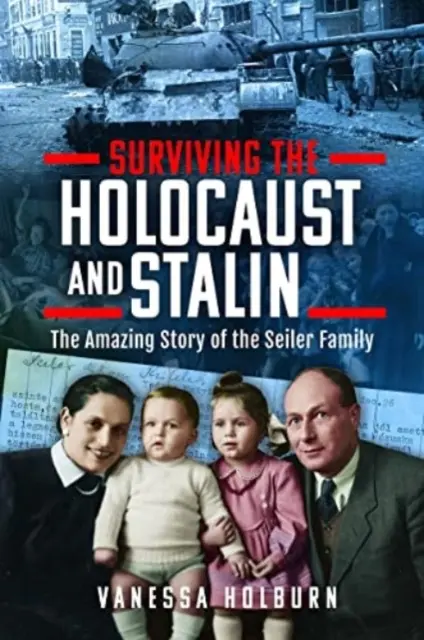 Survivre à l'Holocauste et à Staline : L'incroyable histoire de la famille Seiler - Surviving the Holocaust and Stalin: The Amazing Story of the Seiler Family