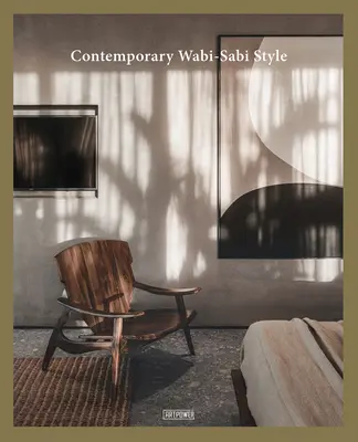 Le style wabi-sabi contemporain - Contemporary Wabi-Sabi Style