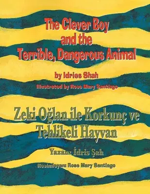 Le garçon malin et l'animal terrible et dangereux : édition bilingue anglais-turc - The Clever Boy and the Terrible, Dangerous Animal: Bilingual English-Turkish Edition