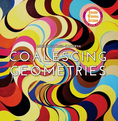 Lorien Suarez-Kanerva Coalescing Geometries (en anglais) - Lorien Suarez-Kanerva Coalescing Geometries