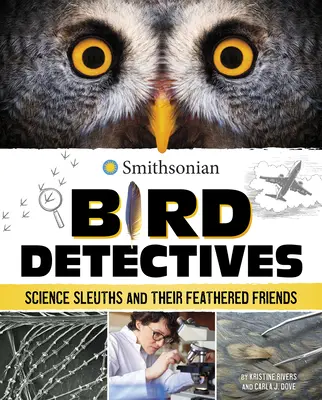 Les détectives de l'oiseau : Les détectives de la science et leurs amis à plumes - Bird Detectives: Science Sleuths and Their Feathered Friends
