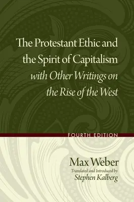 L'éthique protestante et l'esprit du capitalisme avec d'autres écrits sur la montée de l'Occident - The Protestant Ethic and the Spirit of Capitalism with Other Writings on the Rise of the West