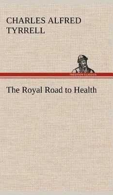 La voie royale vers la santé - The Royal Road to Health