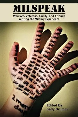 Milspeak : Warriors, Veterans, Family, and Friends Writing the Military Experience (Guerriers, vétérans, familles et amis écrivant l'expérience militaire) - Milspeak: Warriors, Veterans, Family, and Friends Writing the Military Experience