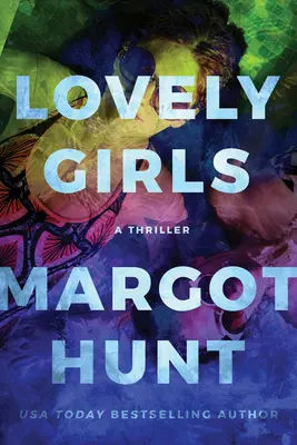 Lovely Girls : Un thriller - Lovely Girls: A Thriller