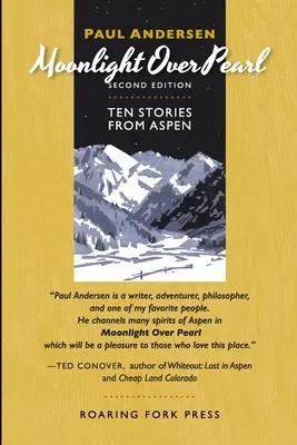 Clair de lune sur Pearl : Dix histoires d'Aspen - Moonlight Over Pearl: Ten Stories from Aspen