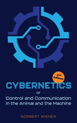 Cybernétique, deuxième édition : ou le contrôle et la communication chez l'animal et la machine - Cybernetics, Second Edition: or Control and Communication in the Animal and the Machine