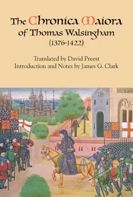 La Chronica Maiora de Thomas Walsingham (1376-1422) - The Chronica Maiora of Thomas Walsingham (1376-1422)