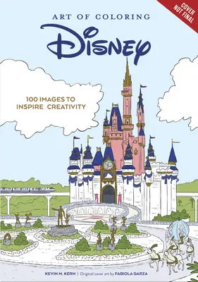 L'art du coloriage : Disney 100 ans d'émerveillement : 100 images pour inspirer la créativité - Art of Coloring: Disney 100 Years of Wonder: 100 Images to Inspire Creativity