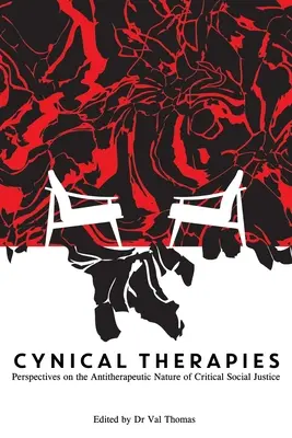 Thérapies cyniques : Perspectives sur la nature antithérapeutique de la justice sociale critique - Cynical Therapies: Perspectives on the Antitherapeutic Nature of Critical Social Justice