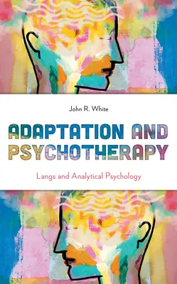 Adaptation et psychothérapie : Langs et la psychologie analytique - Adaptation and Psychotherapy: Langs and Analytical Psychology