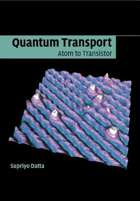 Transport quantique : De l'atome au transistor - Quantum Transport: Atom to Transistor