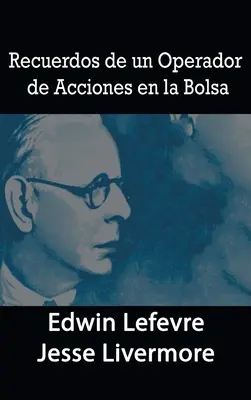 Récits d'un opérateur d'actions sur la Bolsa - Recuerdos de un Operador de Acciones en la Bolsa