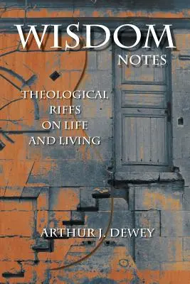 Notes de sagesse : Riffs théologiques sur la vie et l'existence - Wisdom Notes: Theological Riffs on Life and Living