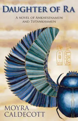 Fille de Râ : Ankhesenamun et Tutankhamun - Un roman - Daughter of Ra: Ankhesenamun and Tutankhamun - A Novel