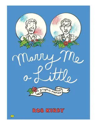 Marry Me a Little : Un mémoire graphique - Marry Me a Little: A Graphic Memoir