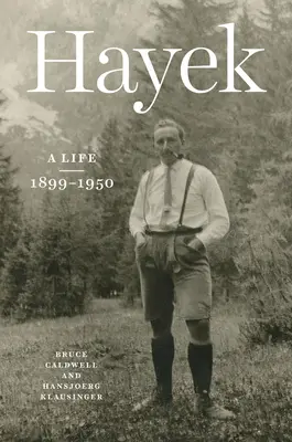 Hayek : Une vie, 1899-1950 - Hayek: A Life, 1899-1950