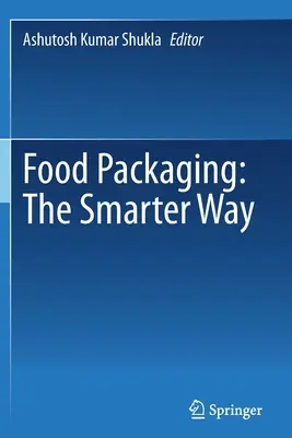 Emballage alimentaire : La voie intelligente - Food Packaging: The Smarter Way