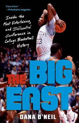 Le Big East : La conférence la plus divertissante et la plus influente de l'histoire du basket-ball universitaire - The Big East: Inside the Most Entertaining and Influential Conference in College Basketball History