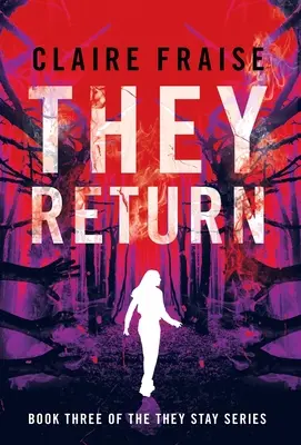 Ils reviennent : Livre 3 de la série Ils restent - They Return: Book 3 of the They Stay Series