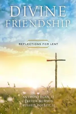 L'amitié divine : Réflexions pour le Carême - Divine Friendship: Reflections for Lent