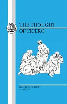 La pensée de Cicéron : Sélections philosophiques - Thought of Cicero: Philosophical Selections